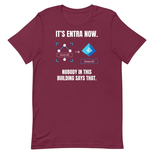 It’s Entra Now — Maroon shirt, front design