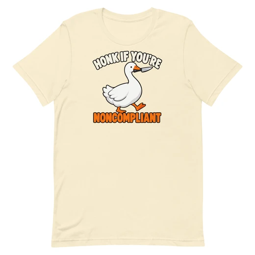 Honk If You’re Noncompliant — Natural shirt