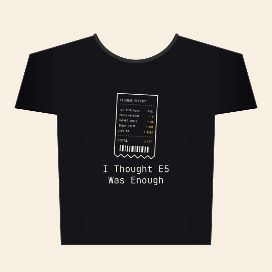 I Thought E5 Was Enough Tee